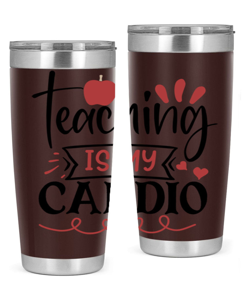 teaching is my cardio Style 128#- teacher- tumbler