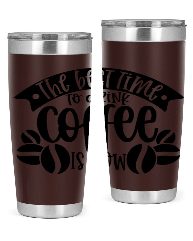 the best time to drink coffee is now 23#- coffee- Tumbler