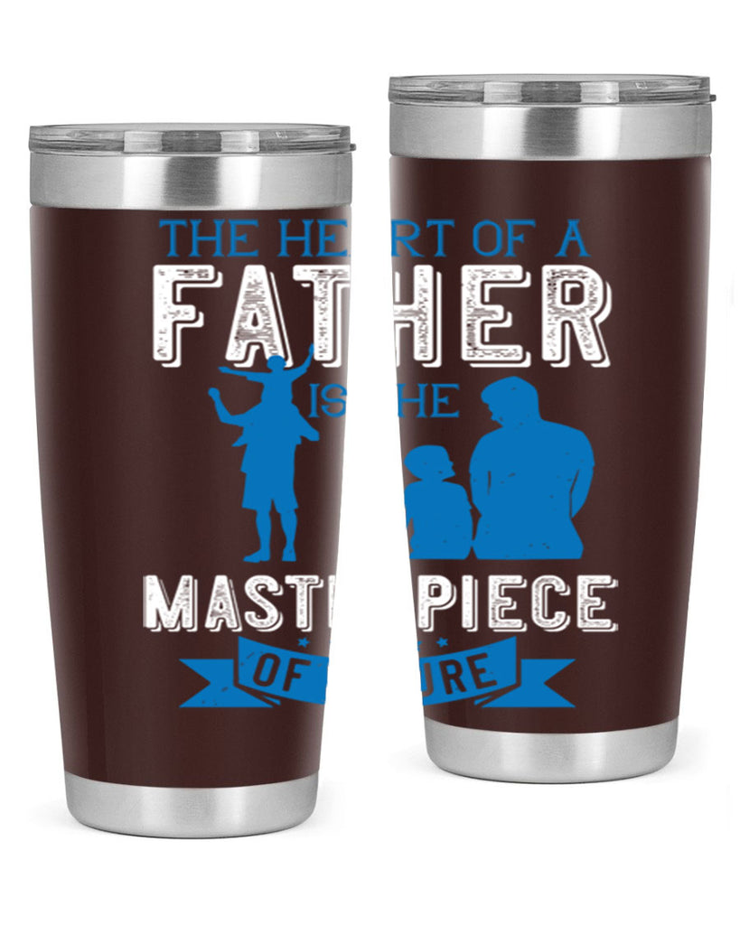 the heart of a father is the masterpiece of nature 169#- fathers day- Tumbler
