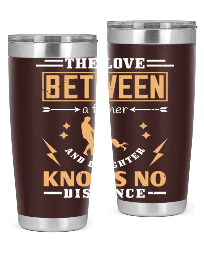 the love between a father and daughter knows no distance 161#- fathers day- Tumbler