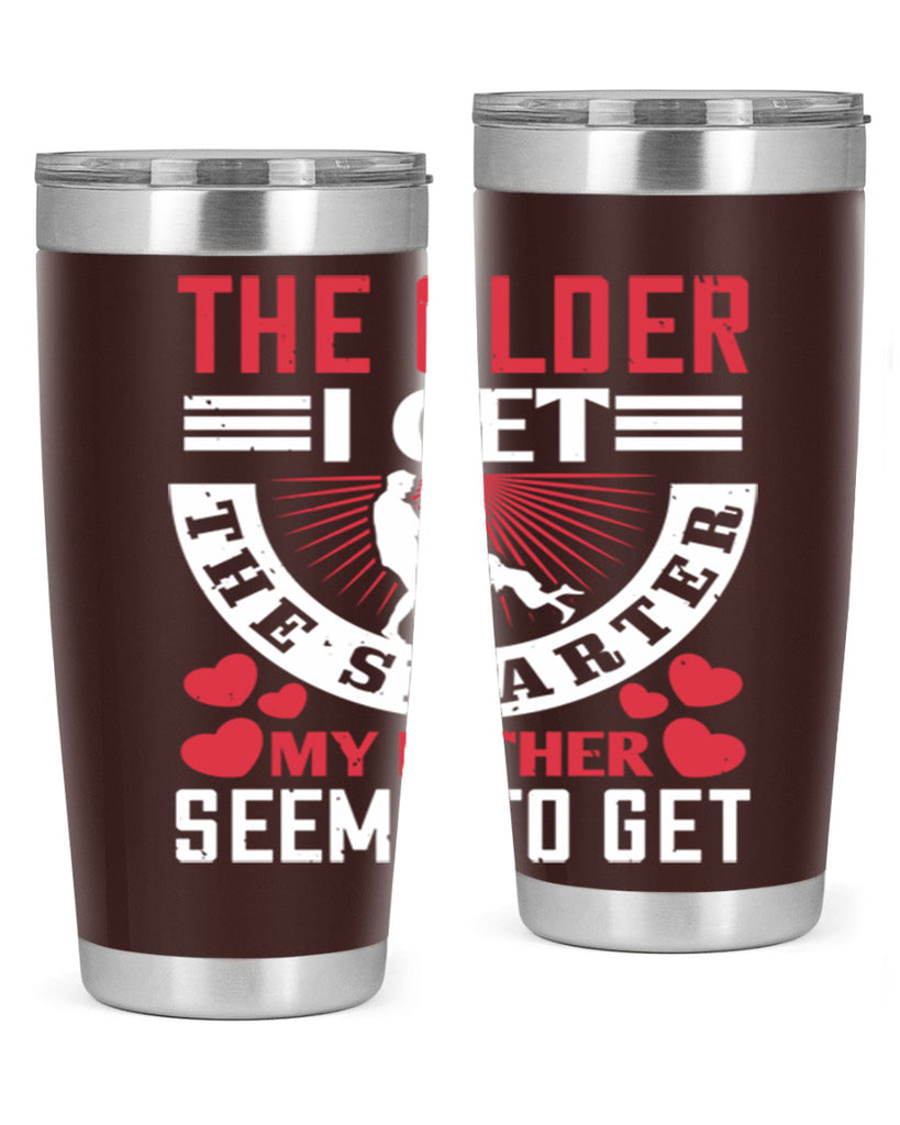 the older i get the smarter my 153#- fathers day- Tumbler