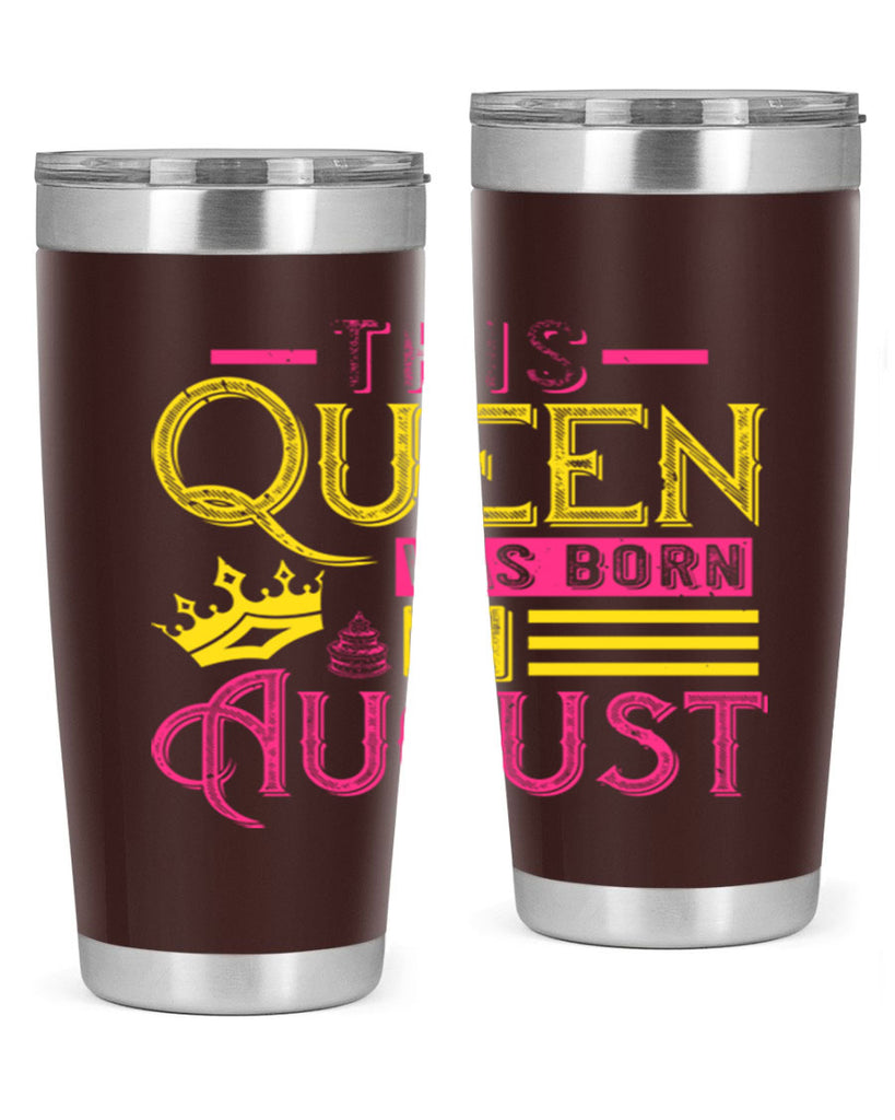 this queen was born in august Style 26#- birthday- tumbler