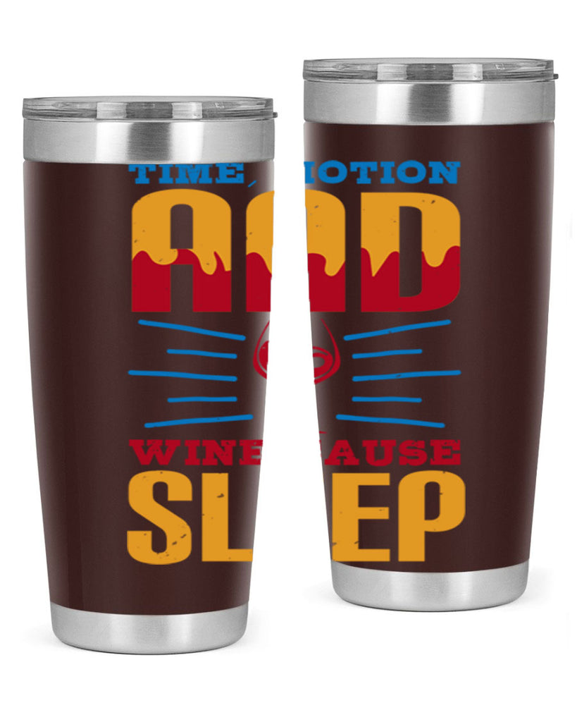 time motion and wine cause sleep 116#- wine- Tumbler