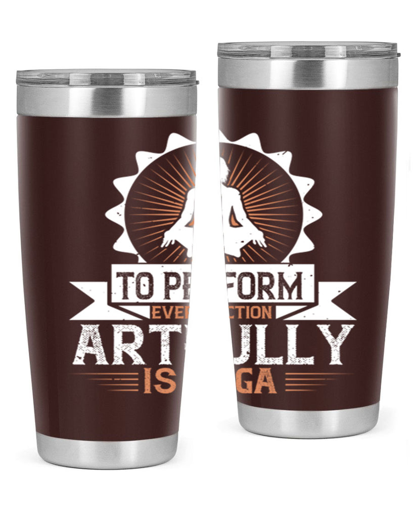 to perform every action artfully is yoga 44#- yoga- Tumbler