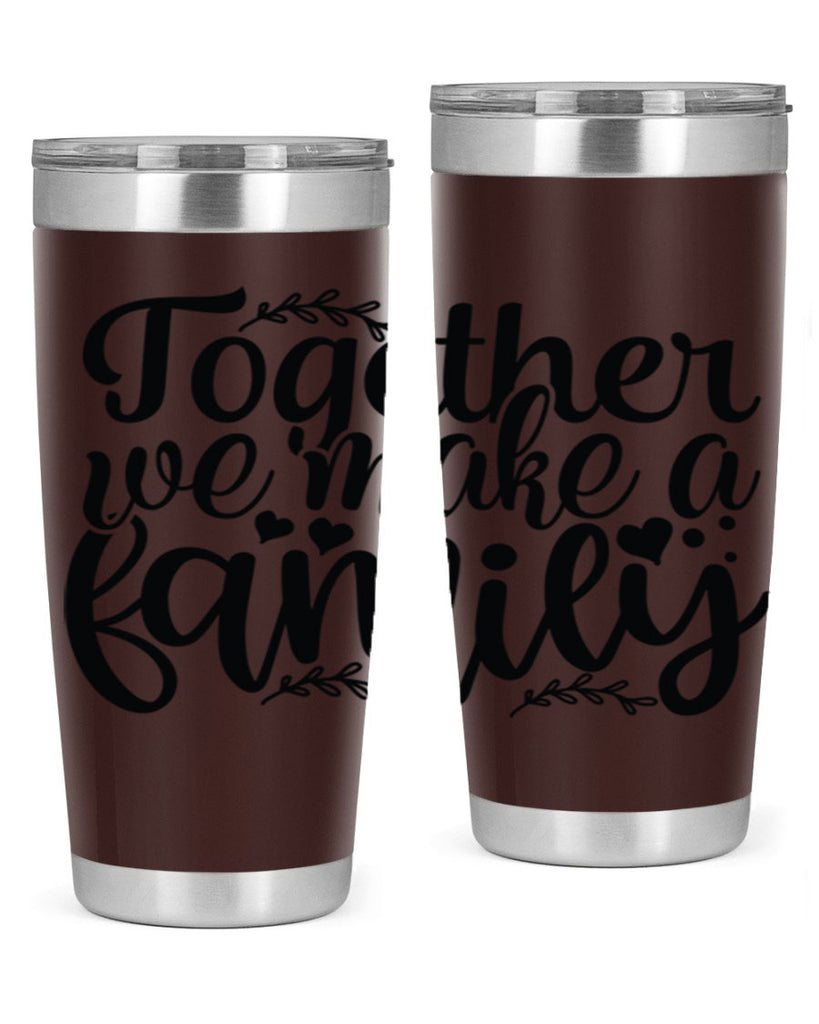 together we make a family 14#- family- Tumbler