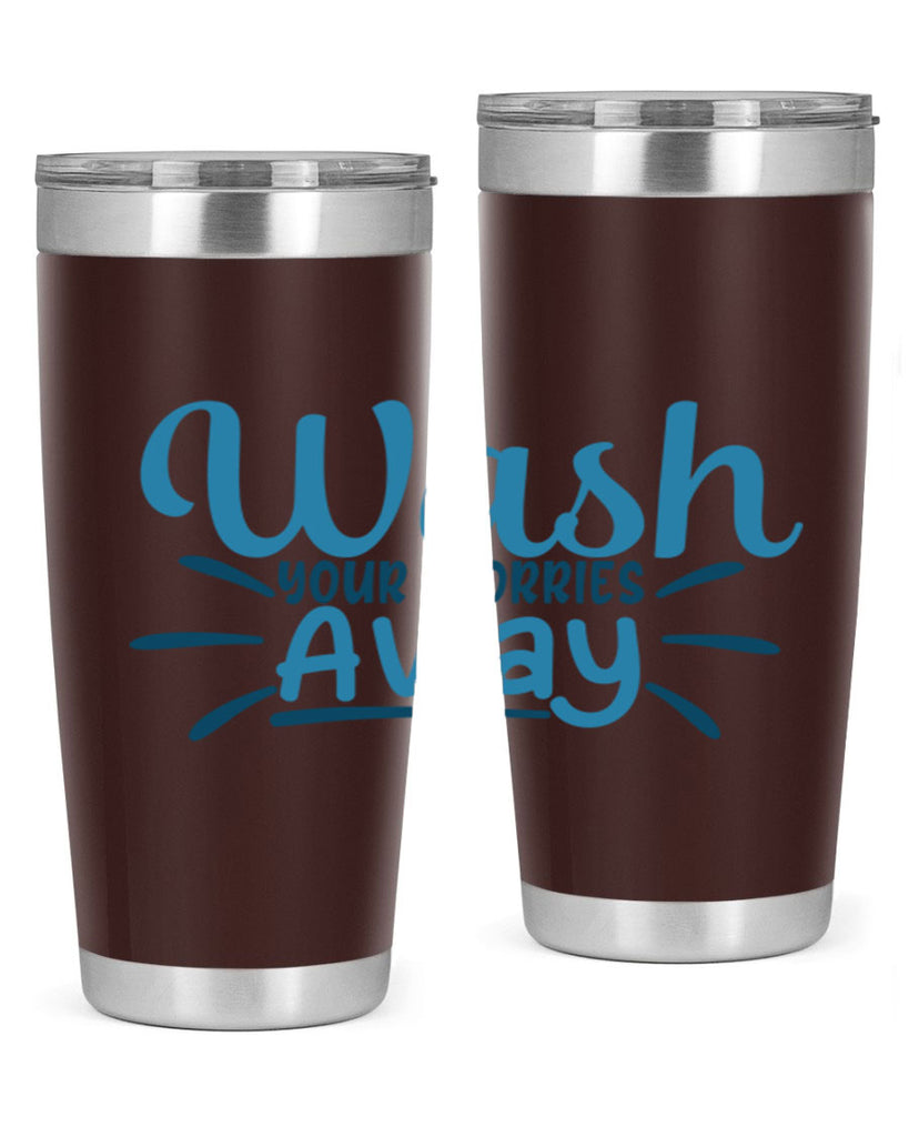 wash your worries away 51#- bathroom- Tumbler