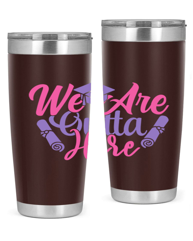 we are outta here 7#- graduation- Tumbler