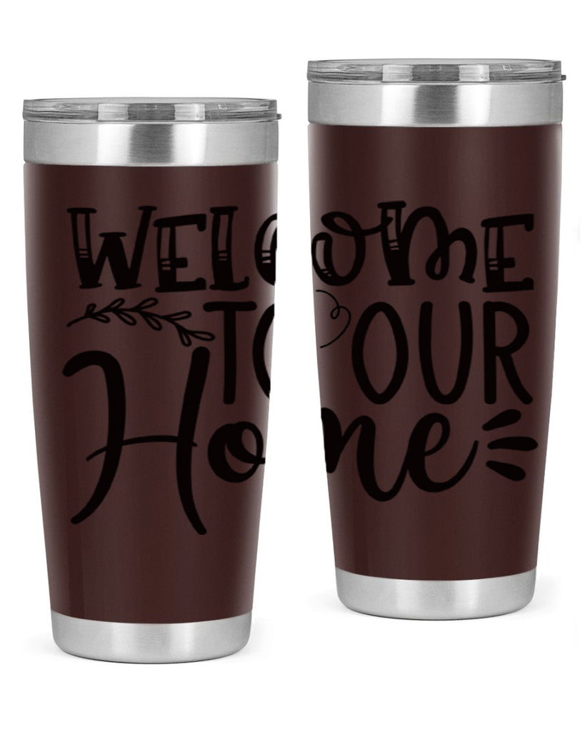 welcome to our home 92#- home- Tumbler