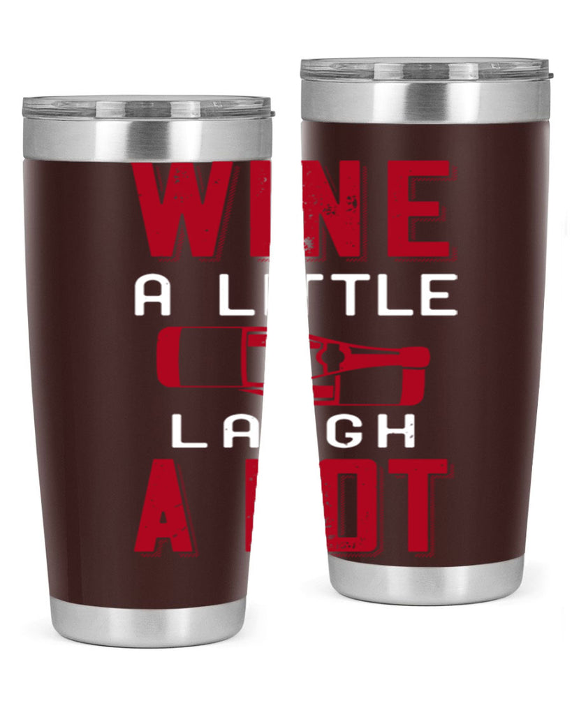 wine a little laugh a lot 109#- wine- Tumbler