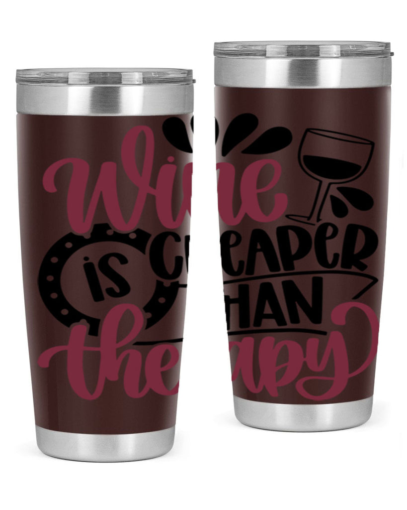 wine is cheaper than therapy 21#- wine- Tumbler