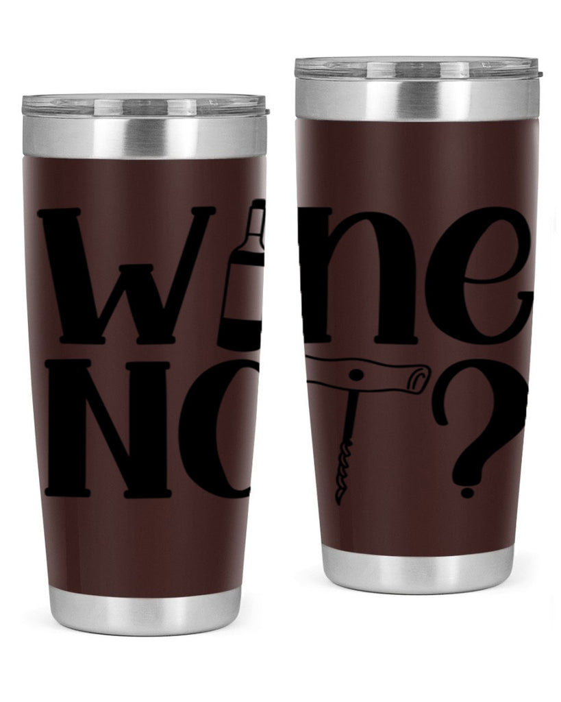 wine not 18#- wine- Tumbler