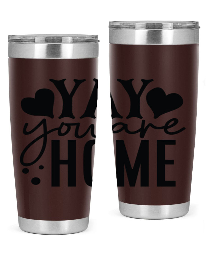 yay you are home 8#- family- Tumbler