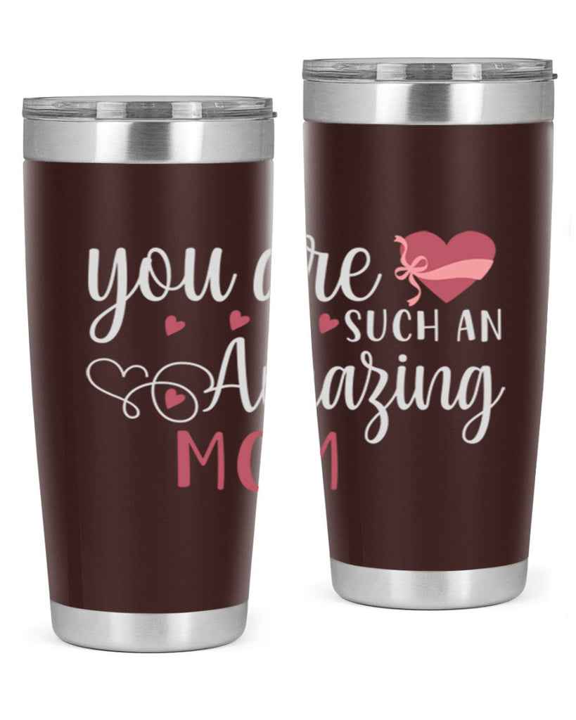 you are such an amazing mom 6#- mom- Tumbler