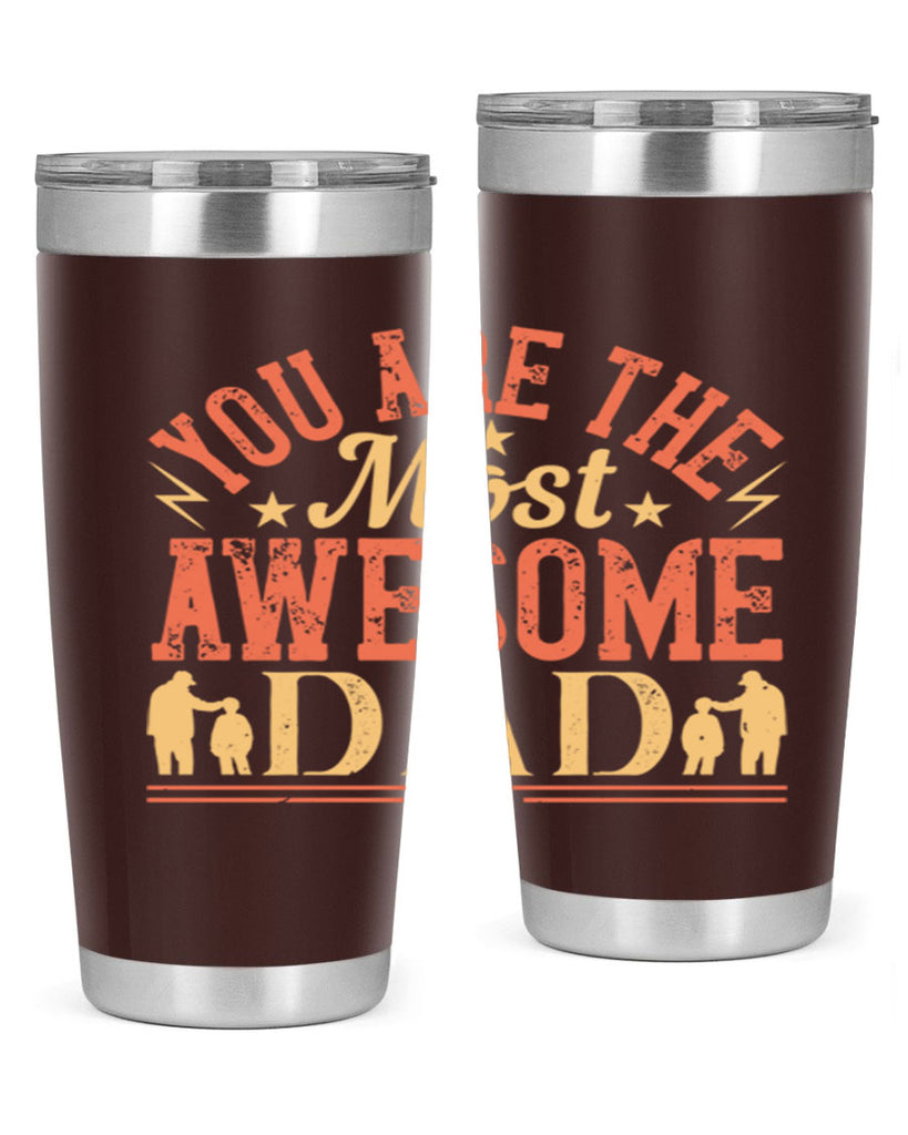 you are the most awesome dad 131#- fathers day- Tumbler