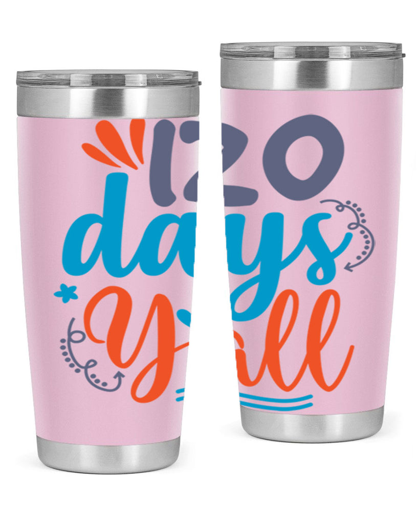 120 days yalll 9#- 100 days of school- Tumbler