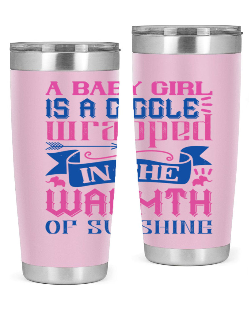 A baby girl is a giggle wrapped in the warmth of sunshine Style 144#- baby- tumbler