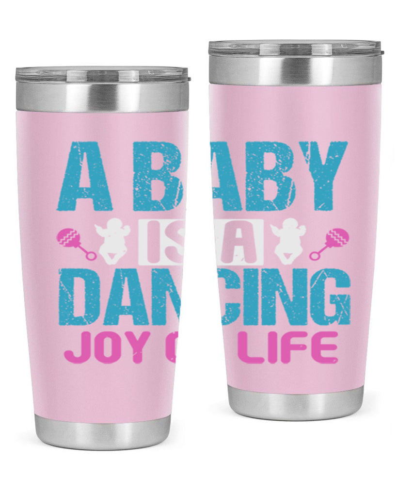 A baby is a dancing joy of life Style 179#- baby- tumbler