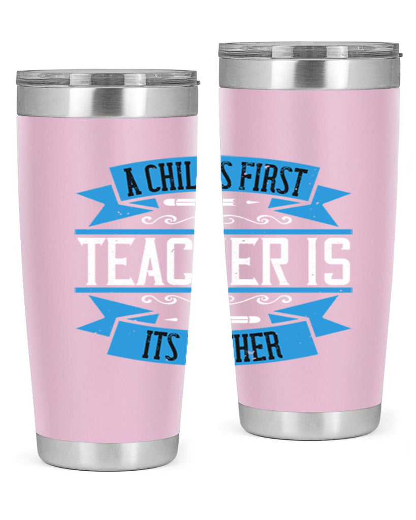 A child’s first teacher is its mother Style 113#- teacher- tumbler