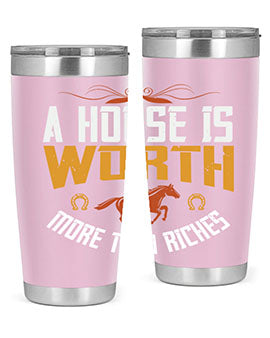 A horse is worth more than riches Style 45#- horse- Tumbler