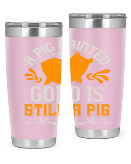 A pig painted gold is still a pig Style 103#- pig- Tumbler