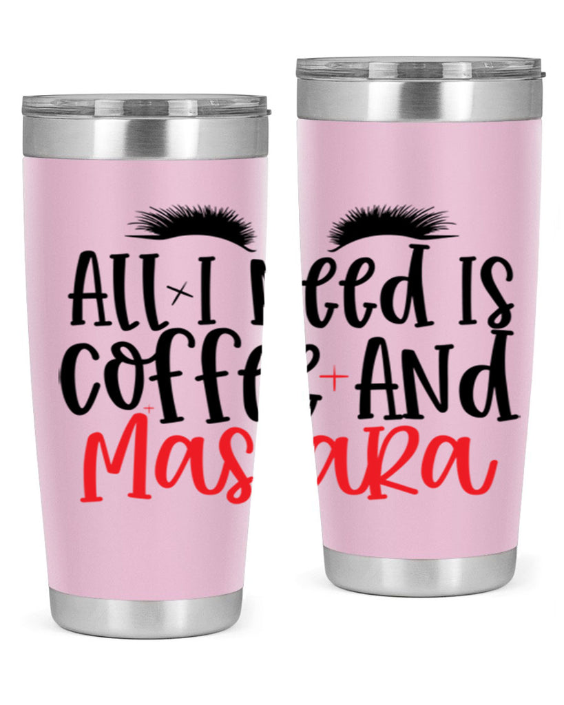 All I Need Is Coffee And Mascara Style 257#- make up- Tumbler