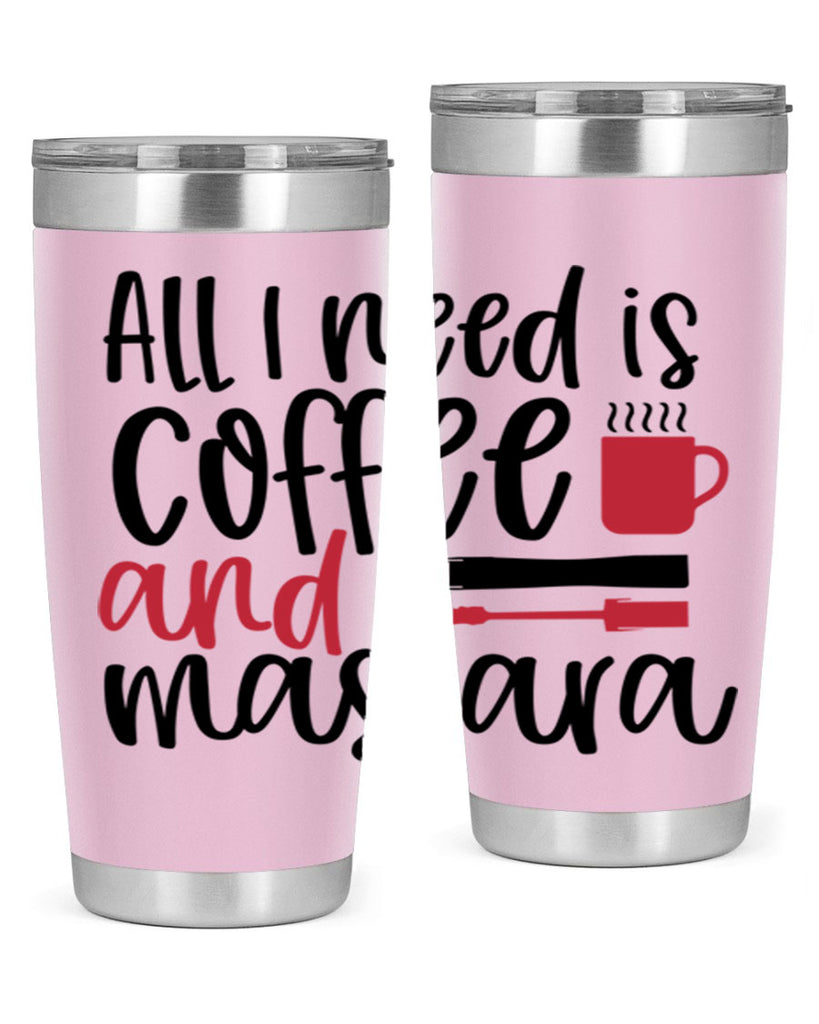 All I need is coffee and mascara design Style 259#- make up- Tumbler