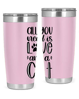 All You Need Is Love And A Cat Style 76#- cat- Tumbler