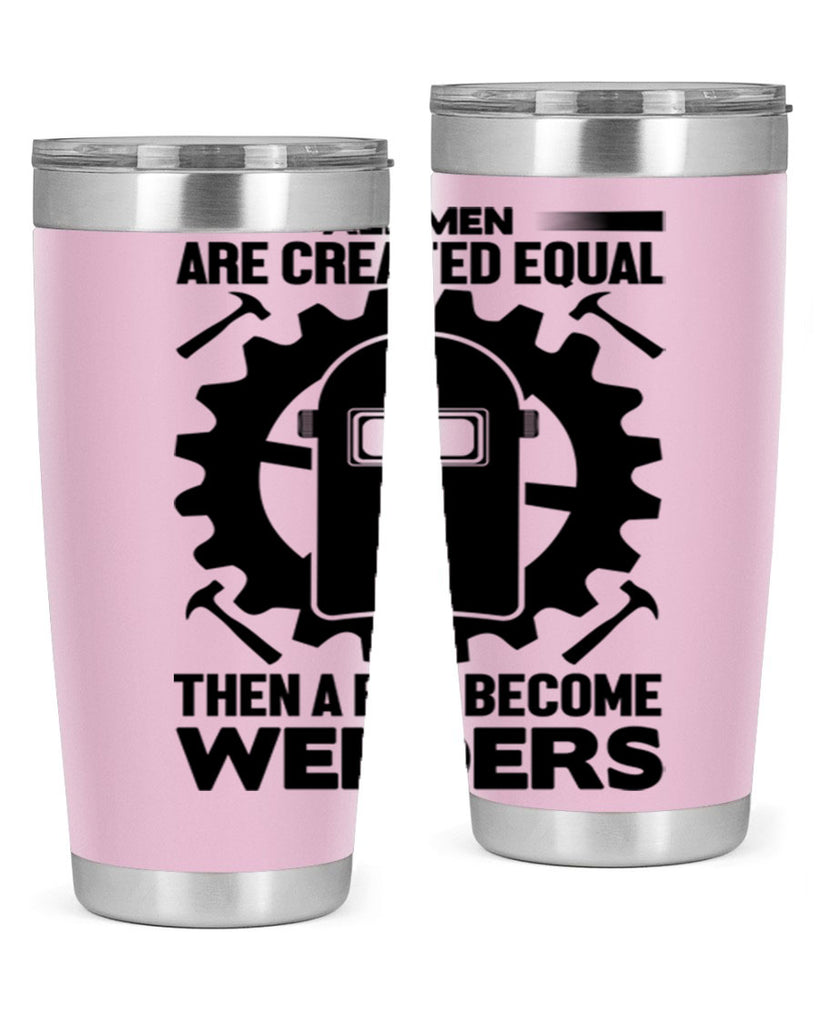 All men are Style 10#- welder- tumbler