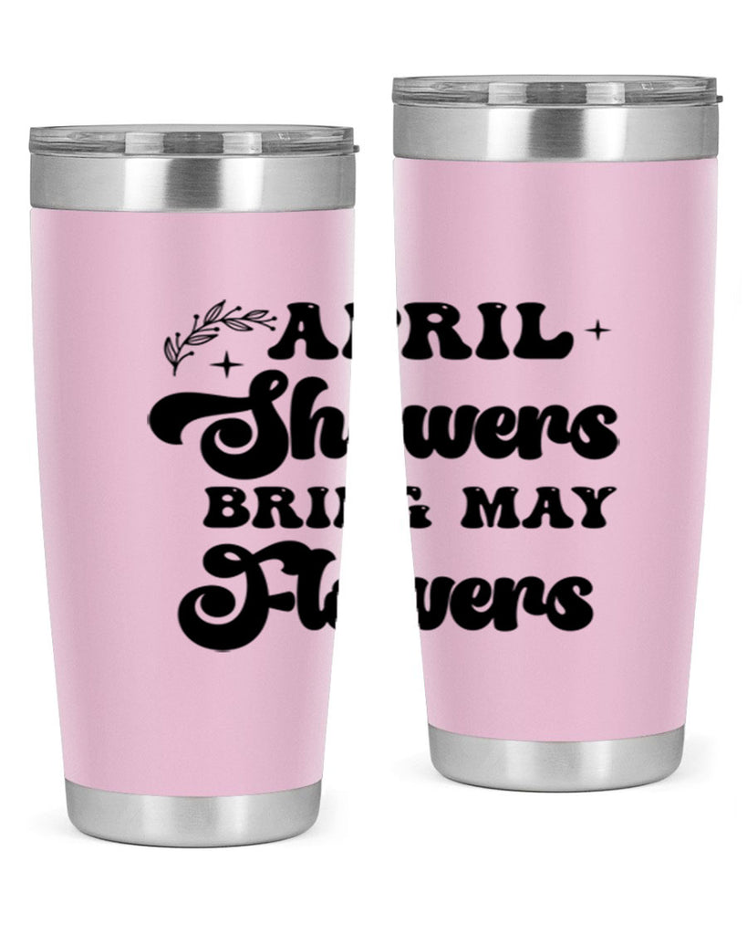 April showers bring may flowers 24#- spring- Tumbler