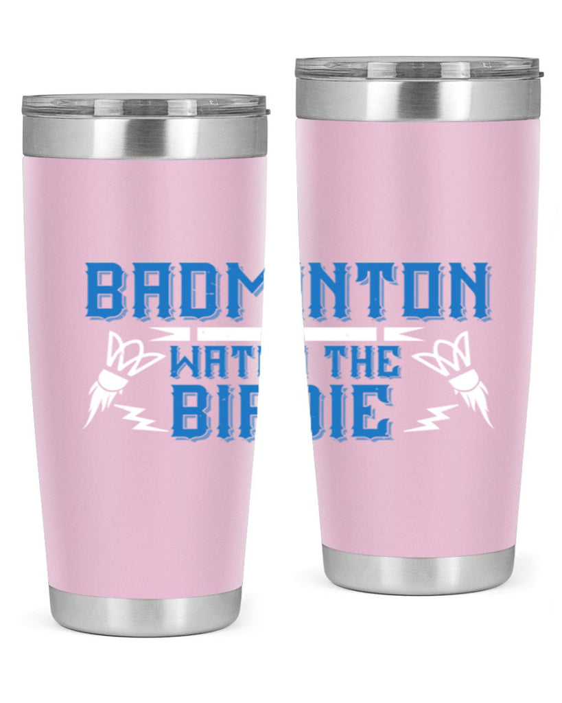 Badminton Watch the Birdie 1726#- badminton- Tumbler