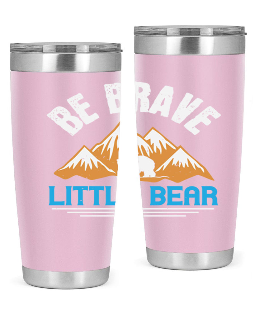 Be brave little bear 3#- Bears- Tumbler