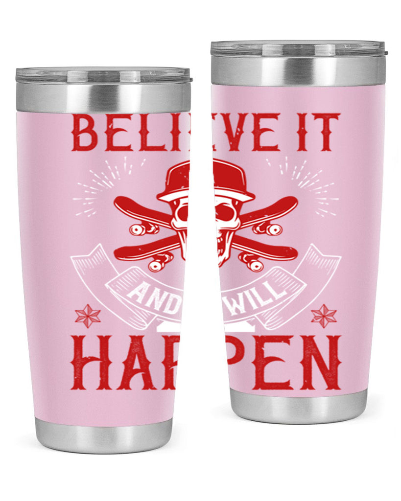 Believe it and it will happen Style 1#- coaching- tumbler