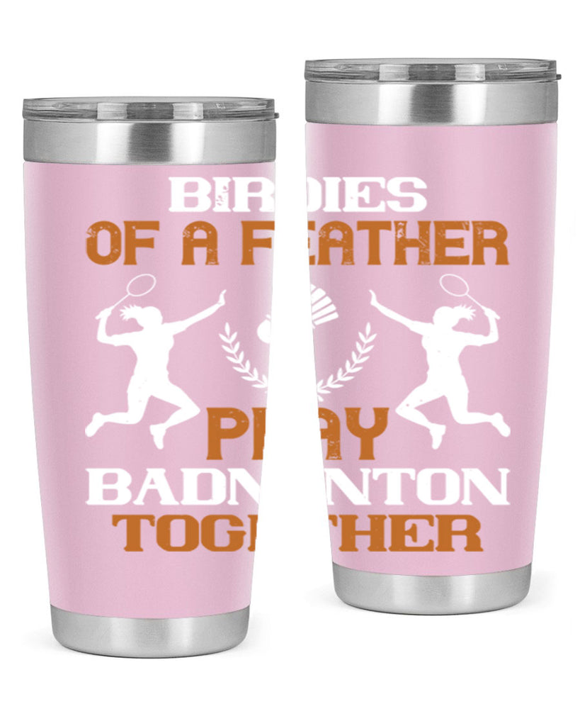 Birdies of a feather play badminton together 2313#- badminton- Tumbler