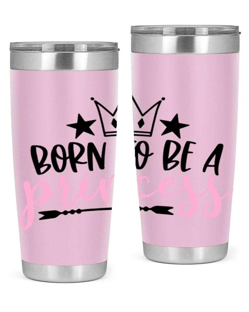 Born To Be A Princess Style 110#- baby- tumbler