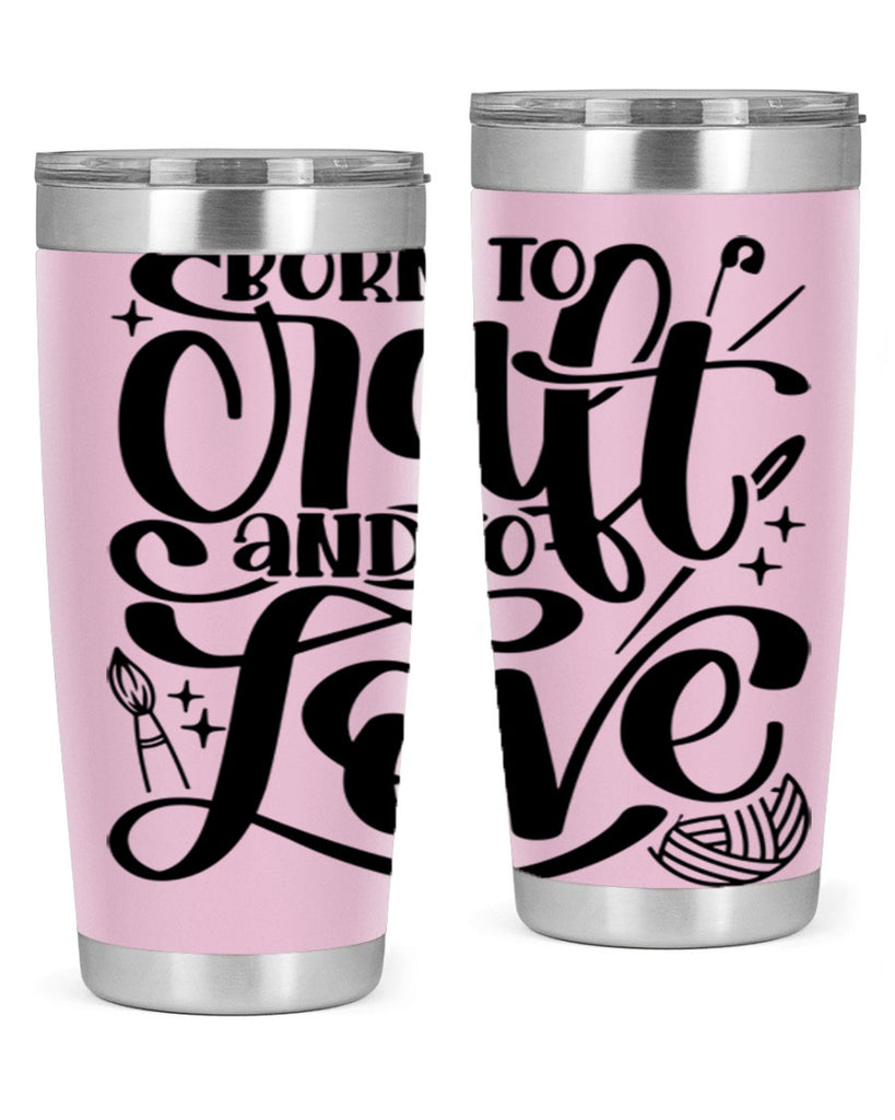 Born To Craft And To Love 46#- crafting- Tumbler