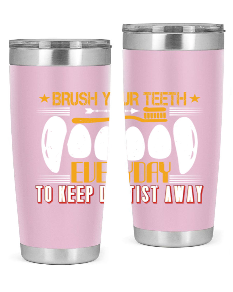 Brush your teeth everyday Style 1#- dentist- tumbler