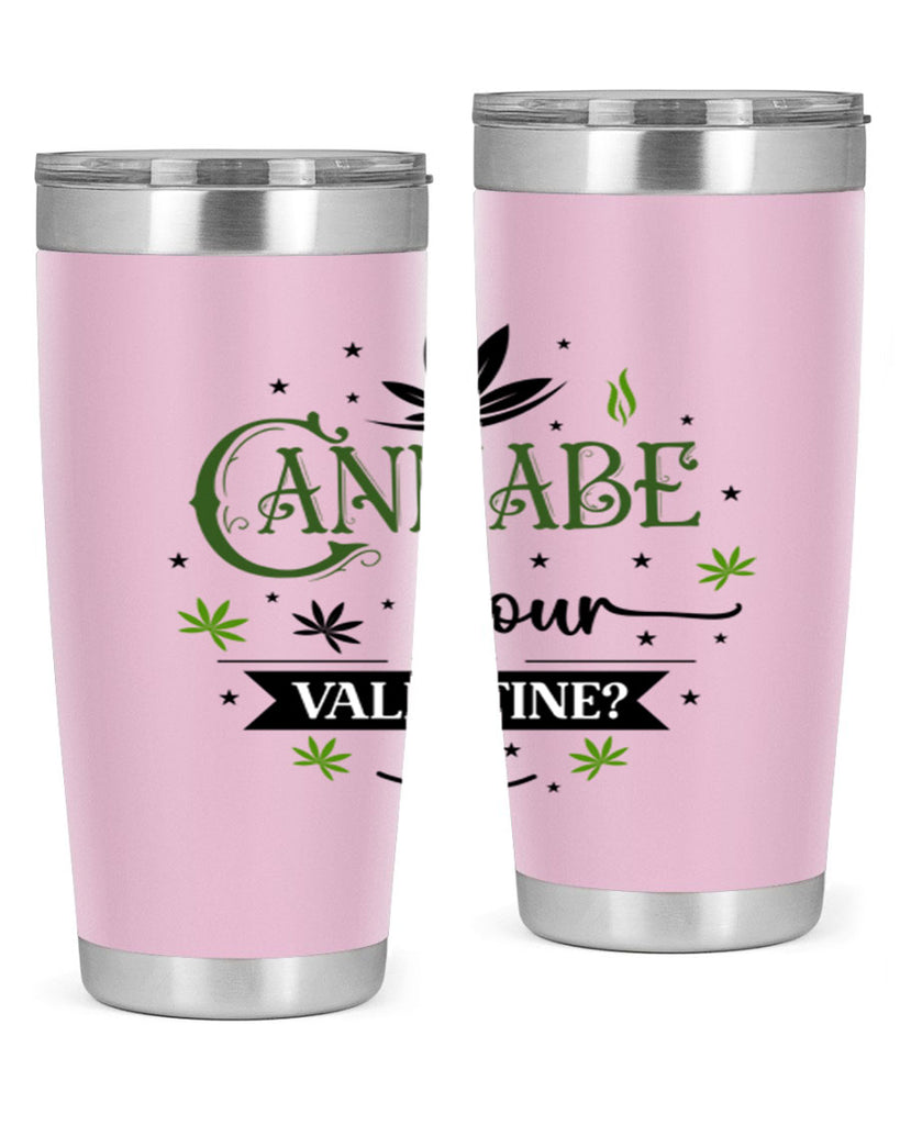 Cannabe Your Valentine 34#- marijuana- Tumbler