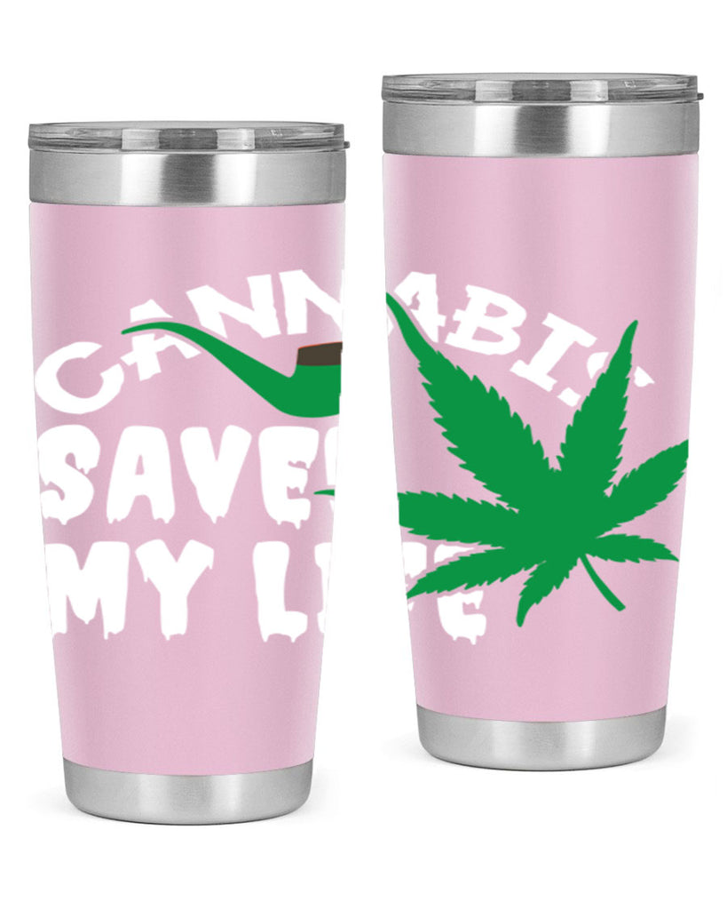 Cannabis saved my life 53#- marijuana- Tumbler