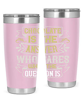 Chocolate is the answer Who cares what the question is Style 92#- pig- Tumbler