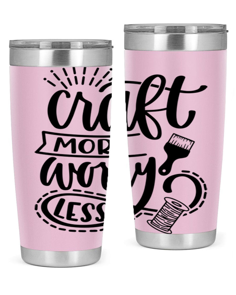 Craft More Worry Less 38#- crafting- Tumbler