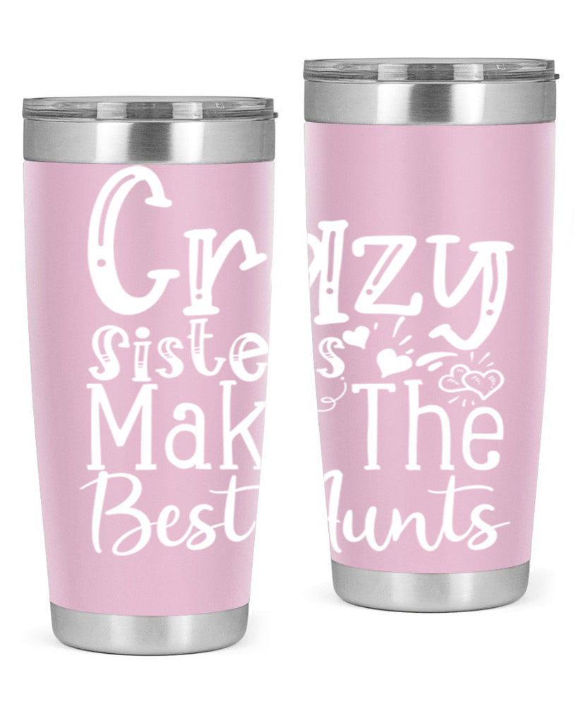 Crazy Sisters Make The Best Aunts Style 12#- aunt- Tumbler