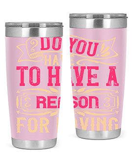 Do you have to have a reason for loving Style 2#- dog- Tumbler