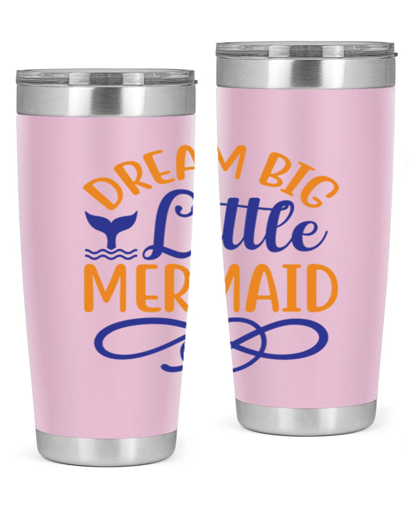 Dream Big Little Mermaid 115#- mermaid- Tumbler