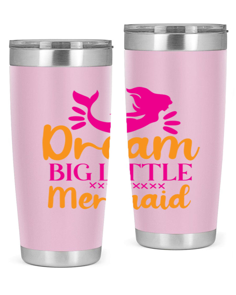 Dream Big Little Mermaid 117#- mermaid- Tumbler