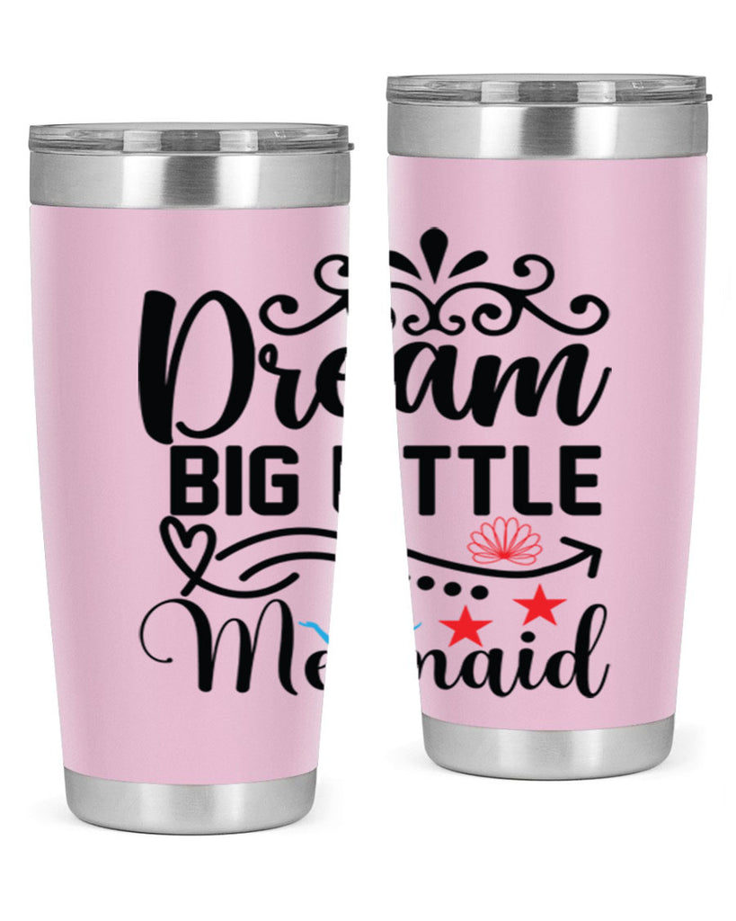 Dream Big Little Mermaid 133#- mermaid- Tumbler