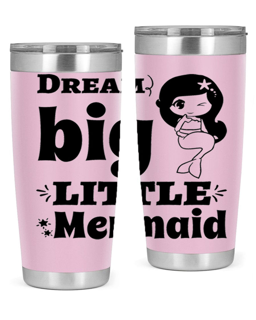 Dream big little Mermaid 127#- mermaid- Tumbler