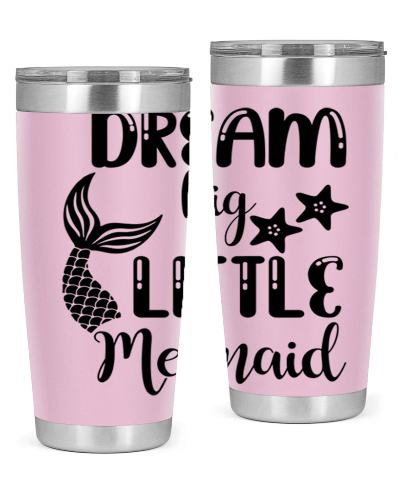 Dream big little Mermaid 131#- mermaid- Tumbler