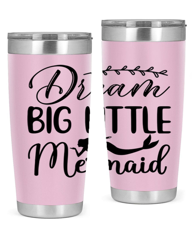 Dream big little mermaid 125#- mermaid- Tumbler