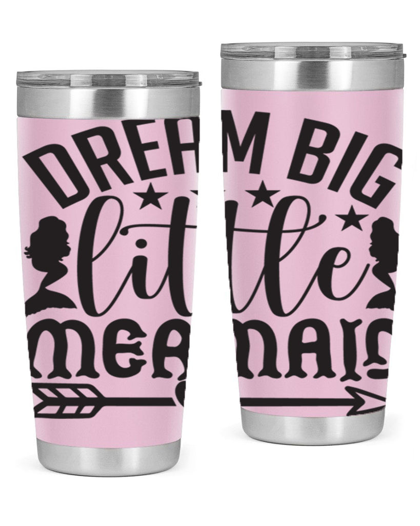 Dream big little mermaid 129#- mermaid- Tumbler