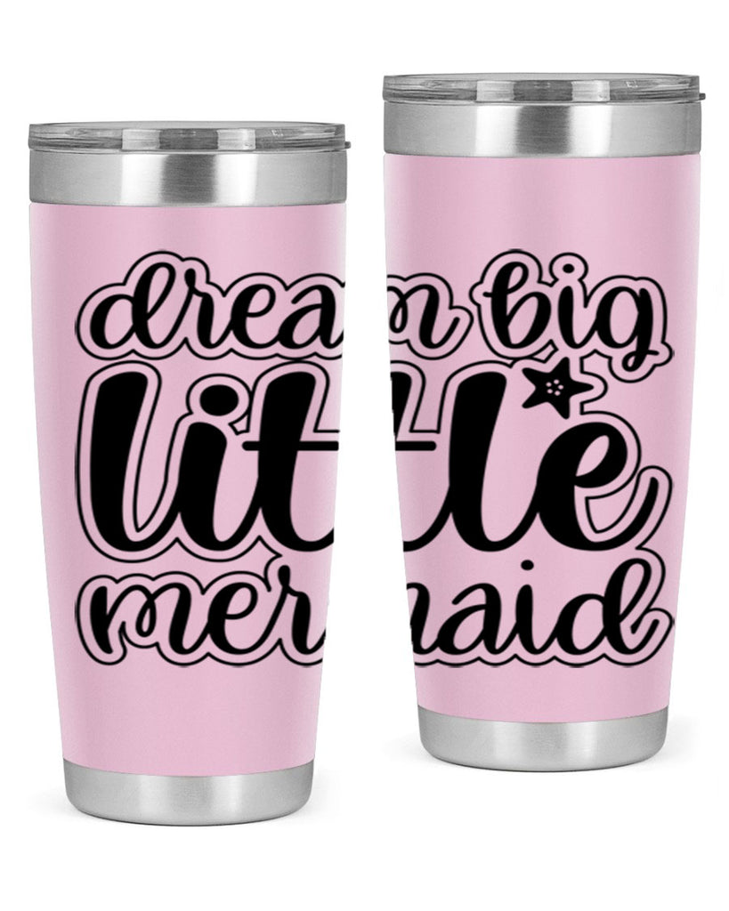 Dream big little mermaid 130#- mermaid- Tumbler
